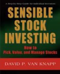 Sensible Stock Investing : How to Pick, Value, and Manage Stocks