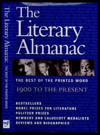 The Literary Almanac: The Best of the Printed Word 1900 to the Present