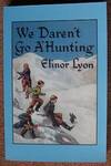 We Daren't Go A'Hunting. by Elinor Lyon - Paperback - 2006 - from C L Hawley (SKU: 4750)