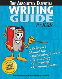 The Absolutely Essential Writing Guide for Kids by Nancy Atlee - 2005