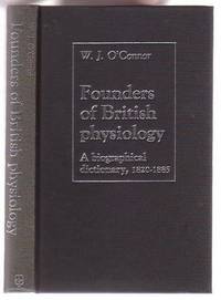 Founders of British Physiology: A Biographical Dictionary, 1820-1885