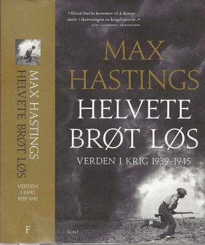 Helvete brøt løs. Verden i krig 1939-1945