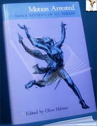 Motion Arrested: Dance Reviews of H.T.Parker