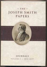 The Joseph Smith Papers: Journals, Volume 1: 1832-1839