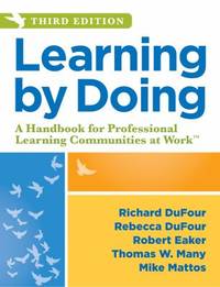 Learning by Doing : A Handbook for Professional Learning Communities at Work(tm), Third Edition