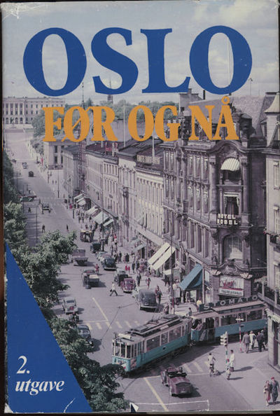 Oslo før og nå. Hovedredaktører Reidar Hanssen og…