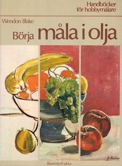 Börja måla i olja. Handböcker för hobbymålare.…