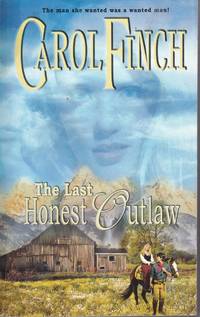 image of The Last Honest Outlaw The Man She Wanted Was a Wanted Man!