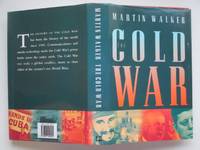 The Cold War: and the making of the modern world by Walker, Martin - 1993