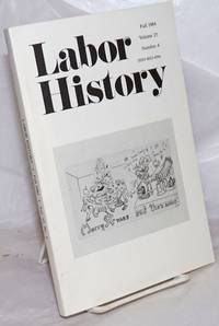 image of Labor history. vol 25, no. 4, Fall, 1984