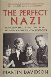 image of The Perfect Nazi - Uncovering My SS Grandfather's Secret Past and How Hitler Seduced a Generation