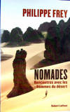Nomades: Rencontres Avec Les Hommes Du Desert
