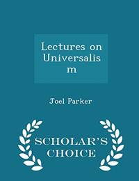 Lectures on Universalism Scholar's Choice Edition