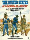 The United States Cavalry; An Illustrated History