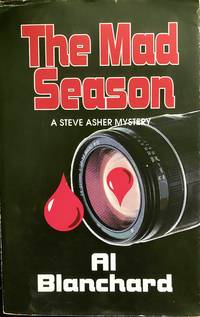 The Mad Season (Steve Asher Mystery, 2) by Blanchard, Al - 2002-06-01