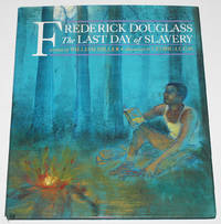 Frederick Douglass: The Last Day of Slavery by Miller, William - 1995