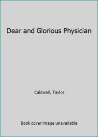 Dear and Glorious Physician