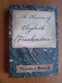 The Memoirs of Elizabeth Frankenstein by Theodore Roszak - First edition first printing - 1995 - from Scene of the Crime Books, IOBA (SKU: 18433)