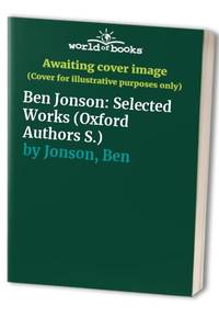 Ben Jonson: Selected Works (Oxford Authors S.)