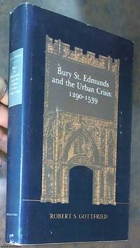 Bury St. Edmunds and the Urban Crisis, 1290-1539