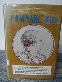 Beaumarchais: The Man Who Was Figaro