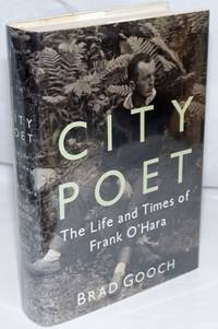 image of City Poet: the life and times of Frank O'Hara