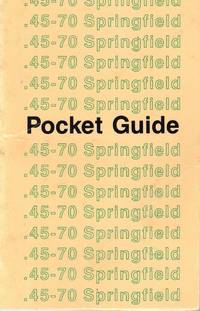 Pocket Guide to the 45-70 Springfield: Changes and Modifications by Serial Number Models and Specifications
