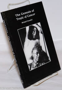 The Genesis of Tropic of Cancer [reissue]