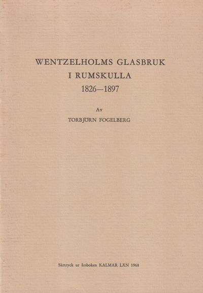Wentzelholms glasbruk i Rumskulla 1826-1897. Ett…