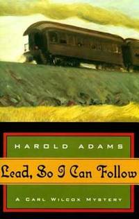 Lead, So I Can Follow by Harold Adams - 1999