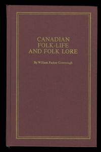 CANADIAN FOLK-LIFE AND FOLK-LORE.  (FOLKLORE) by Greenough, William Parker.  "G. De Mountauban - 1971