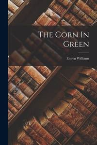 The Corn In Green