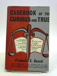 Casebook of the curious and true