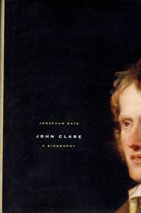 John Clare: A Biography by BATE, JONATHAN - 2003