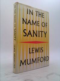 In the name of sanity by Mumford, Lewis - 1954