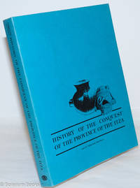 History of the Conquest of the Province of the Itza: Subjugation and events of the Lacandon and other nations of unciviled indians in the lands from the kingdom of Guatemala to the provinces of Yucatan in North America by de Villagutierre Soto-Mayor, Juan; translated by Brother Robert D. Wood, S.M., edited and with notes by Frank E. Ccomparato - 1983