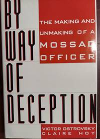image of By Way of Deception : The Making and Unmaking of a Mossad Officer