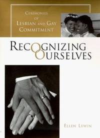 Recognizing Ourselves: Ceremonies of Lesbian and Gay Commitment