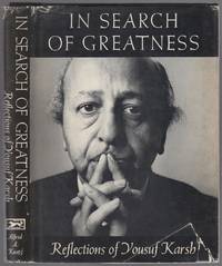 In Search of Greatness: Reflections of Yousuf Karsh