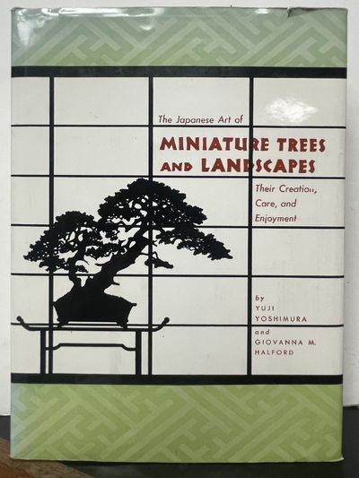 The Japanese Art of Miniature Trees and Landscapes: Their Creation, Care, and Enjoyment