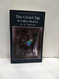 Crystal Egg &amp; Other Stories by H.G. Wells - 2017