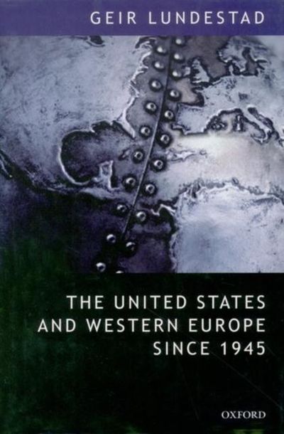 The United States and Western Europe Since 1945: From Empire by