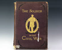 cover of The Soldier in Our Civil War: A Pictorial History of the Conflict, 1861-1865. Illustrating the Valor of the Soldier as Displayed on the Battle-Field.