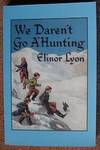 We Daren't Go A'Hunting. by Elinor Lyon - Paperback - 2006 - from C L Hawley (SKU: 4749)