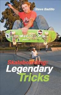 Skateboarding : Legendary Tricks by Doug Werner; Steve Badillo - 2008