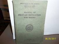 Manual of First-Aid Instruction for Miners (1922, US. Dept. of the Interior) by Sayers, R.R - 1922