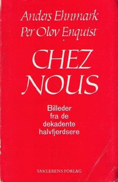 Chez nous. Billeder fra de dekadente…