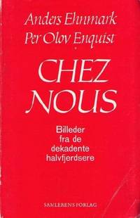 Chez nous. Billeder fra de dekadente halvfjerdsere. Oversat af Lone Bastholm.