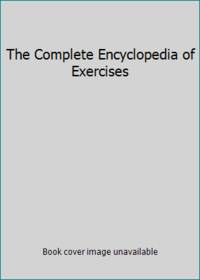 The Complete Encyclopedia of Exercises