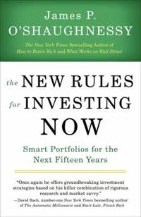 The New Rules for Investing Now : Smart Portfolios for the Next Fifteen Years